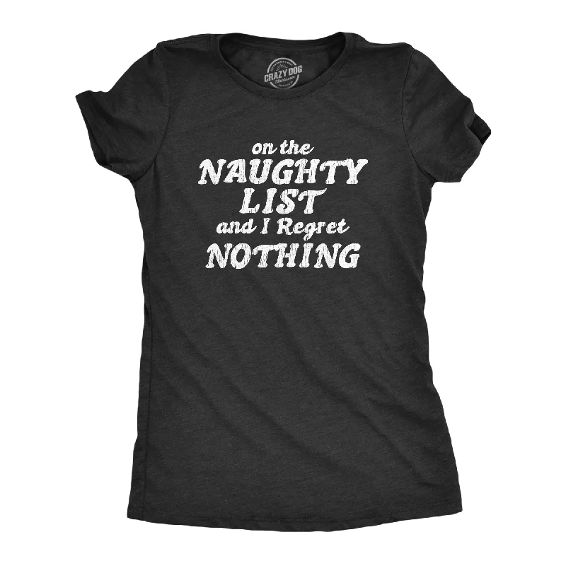 women's silky satin blouse -On The Naughty List And I Regret Nothing Women's T Shirt