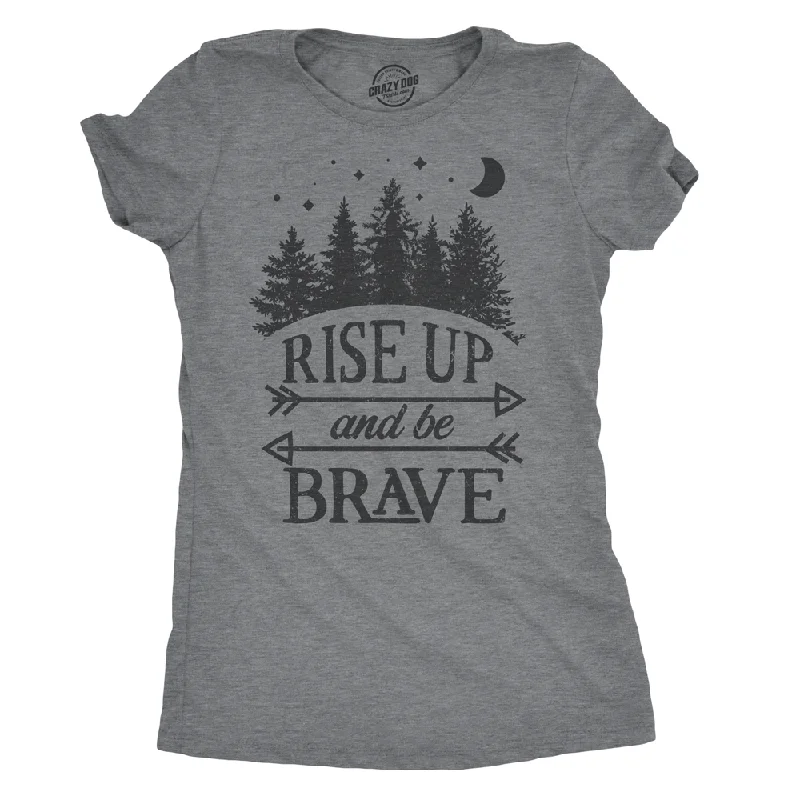 fashionable asymmetrical hem top for ladies -Rise Up And Be Brave Women's T Shirt