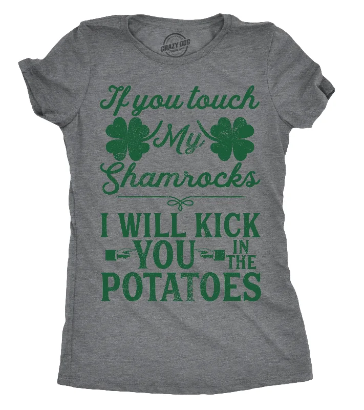 stylish ruffle blouse for women -If You Touch My Shamrocks I Will Kick You In The Potatoes Women's T Shirt