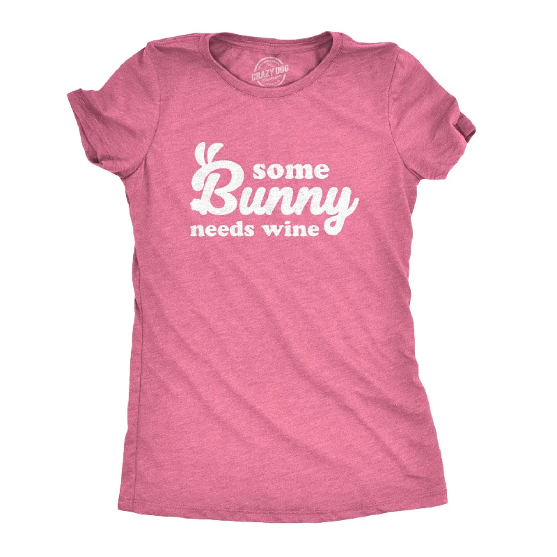 stylish ruffle blouse for women -Some Bunny Needs Wine Women's T Shirt