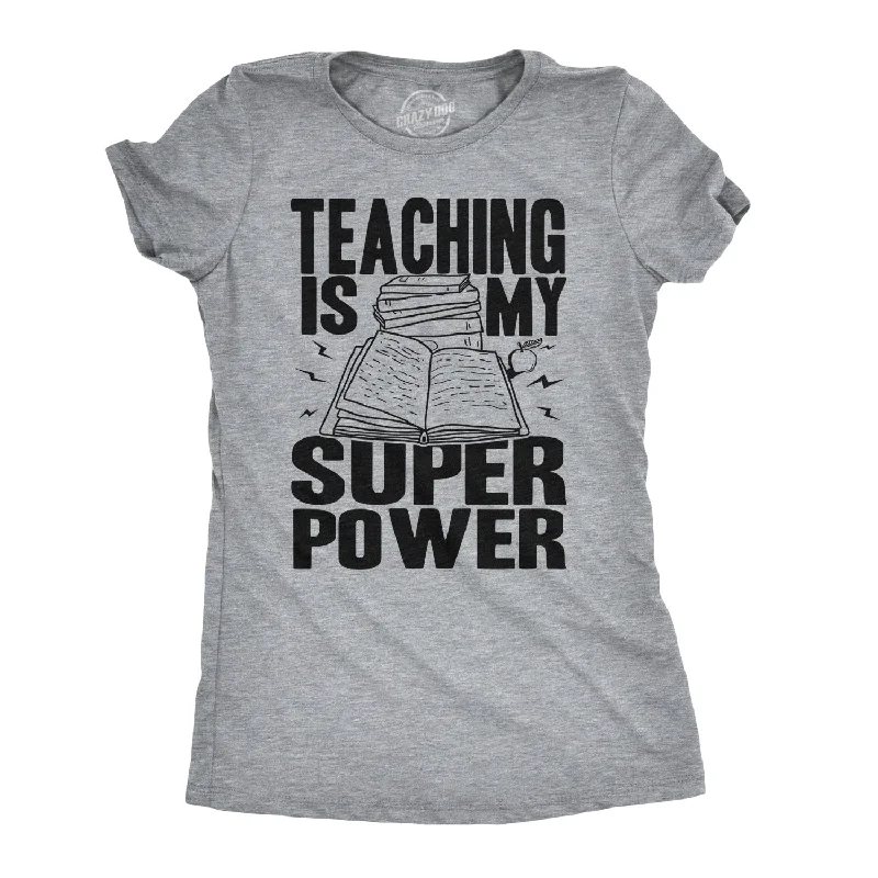 women's seamless fitted top -Teaching Is My Superpower Women's T Shirt