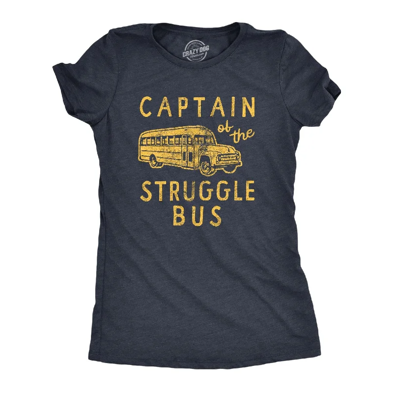 ladies' modern draped top -Captain Of The Struggle Bus Women's T Shirt