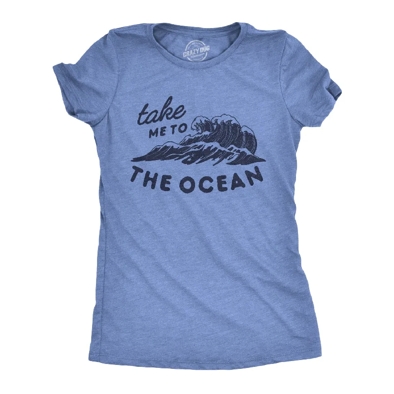 cozy ribbed sweater top for ladies -Take Me To The Ocean Women's T Shirt