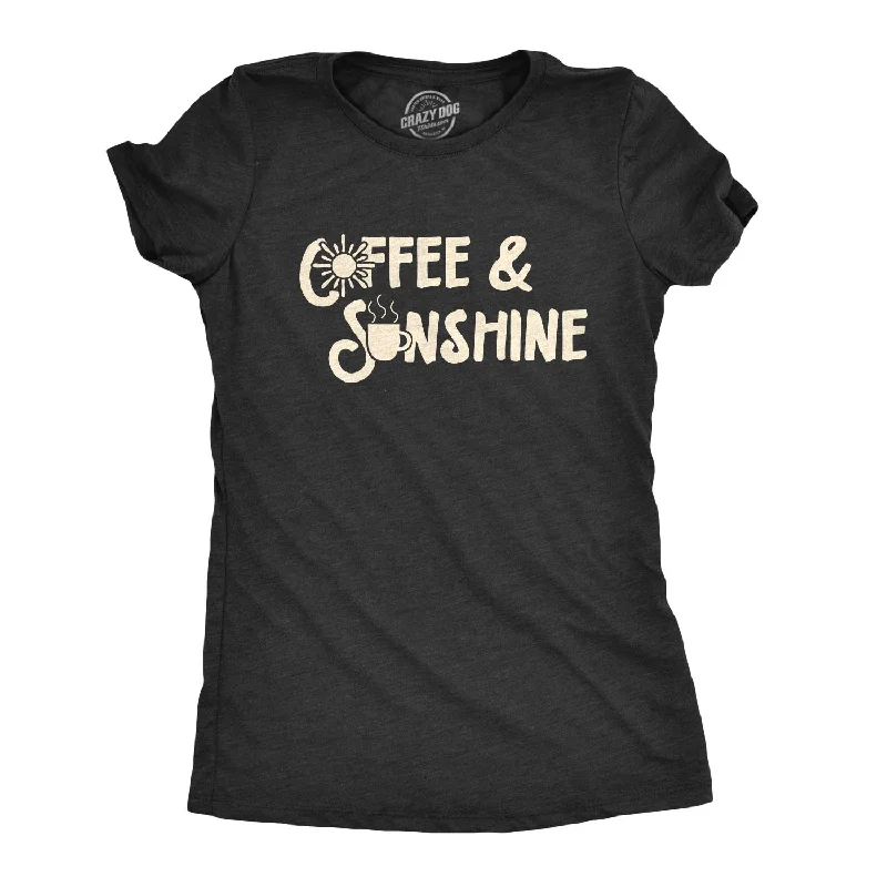 women's oversized sweatshirt -Coffee And Sunshine Women's T Shirt