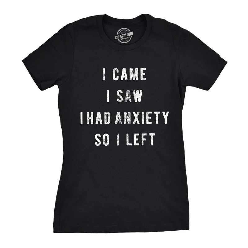 women's button-up shirt -I Came I Saw I Had Anxiety So I Left Women's T Shirt