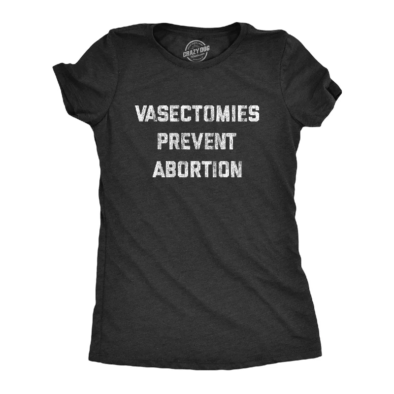 women's silky satin blouse -Vasectomies Prevent Abortion Women's T Shirt