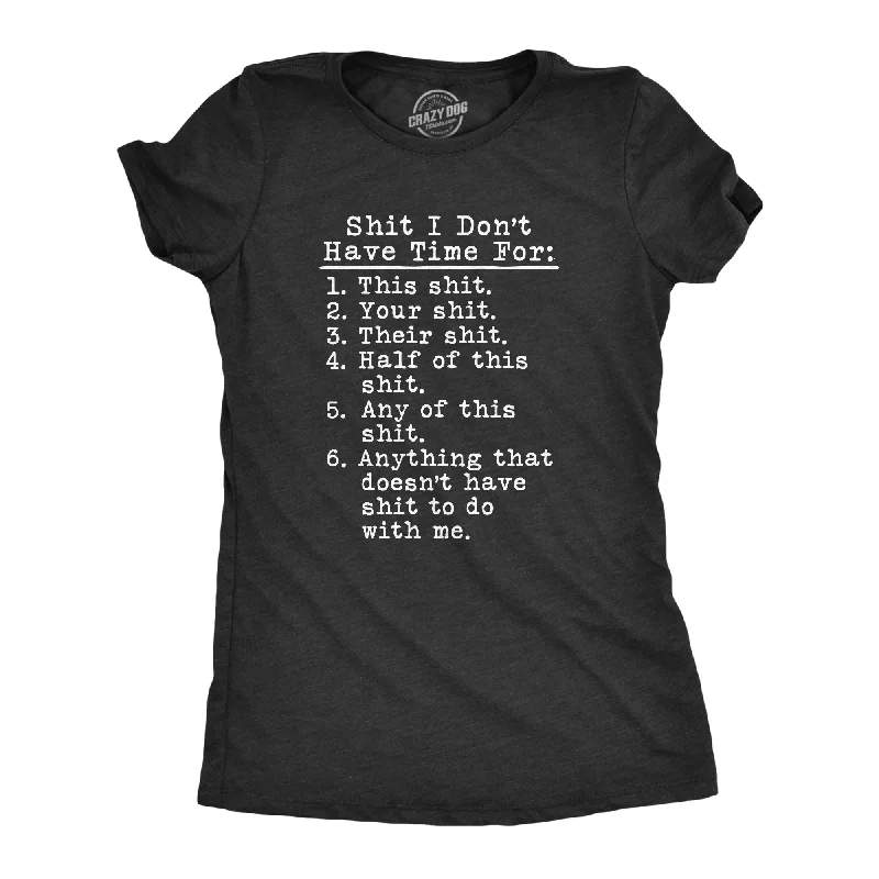 chic asymmetrical top for women -Shit I Don't Have Time For Women's T Shirt