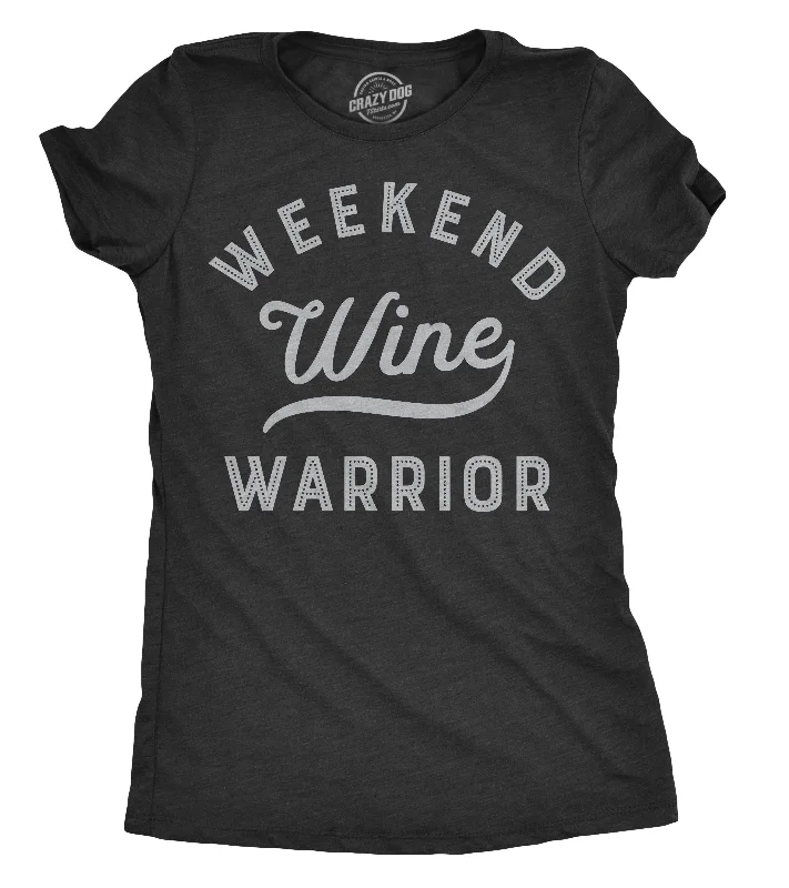 chic pleated detail top for ladies -Weekend Warrior Wine Women's T Shirt