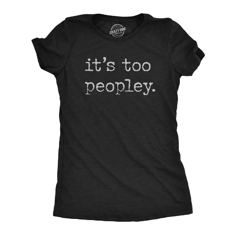 women's striped long sleeve shirt -Its Too Peopley Women's T Shirt