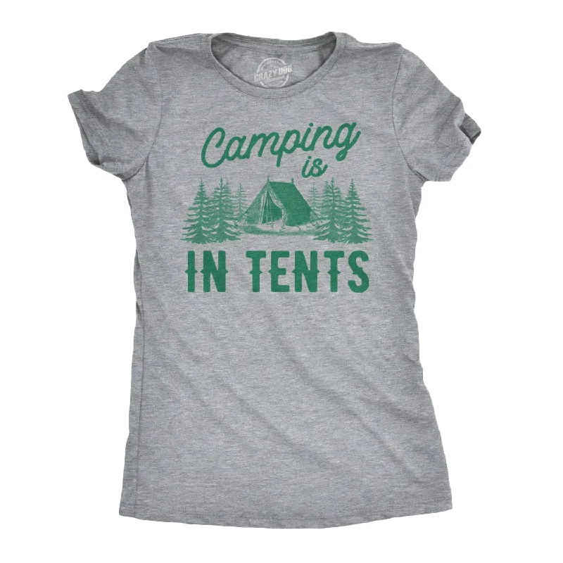 modern high-low hem top for ladies -Camping Is In Tents Women's T Shirt