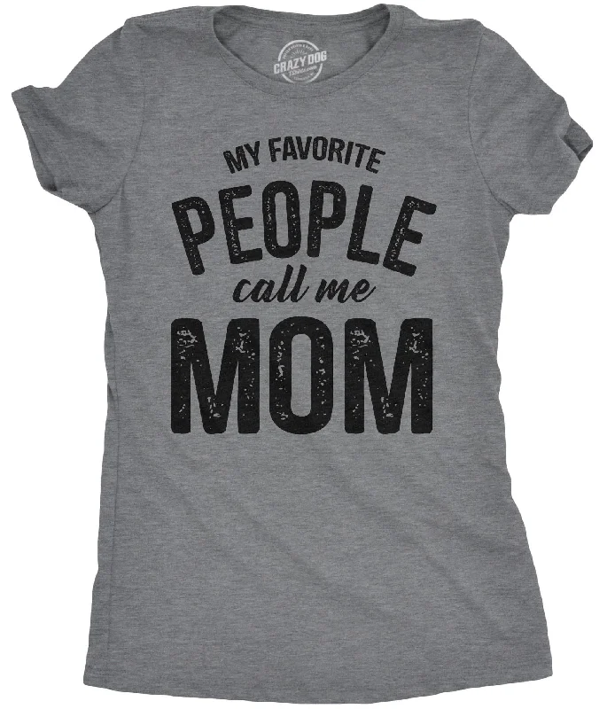 women's oversized hoodie sweatshirt -My Favorite People Call Me Mom Women's T Shirt