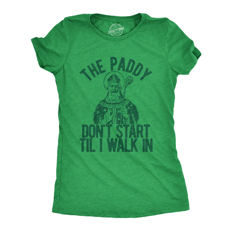 lightweight crinkle blouse for women -The Paddy Don't Start Til I Walk In Women's T Shirt