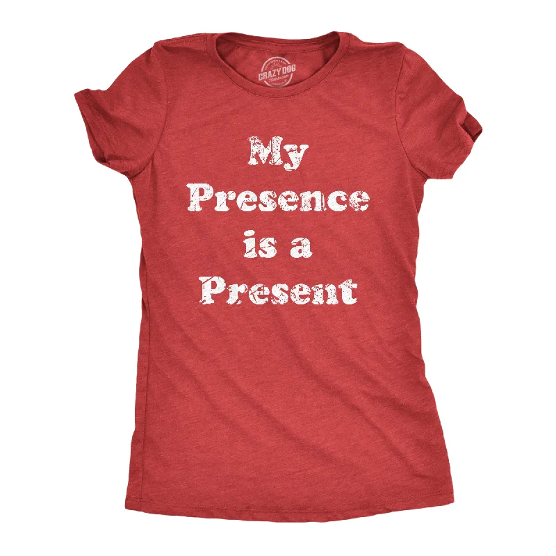 relaxed-fit tunic tee for women -My Presence Is A Present Women's T Shirt