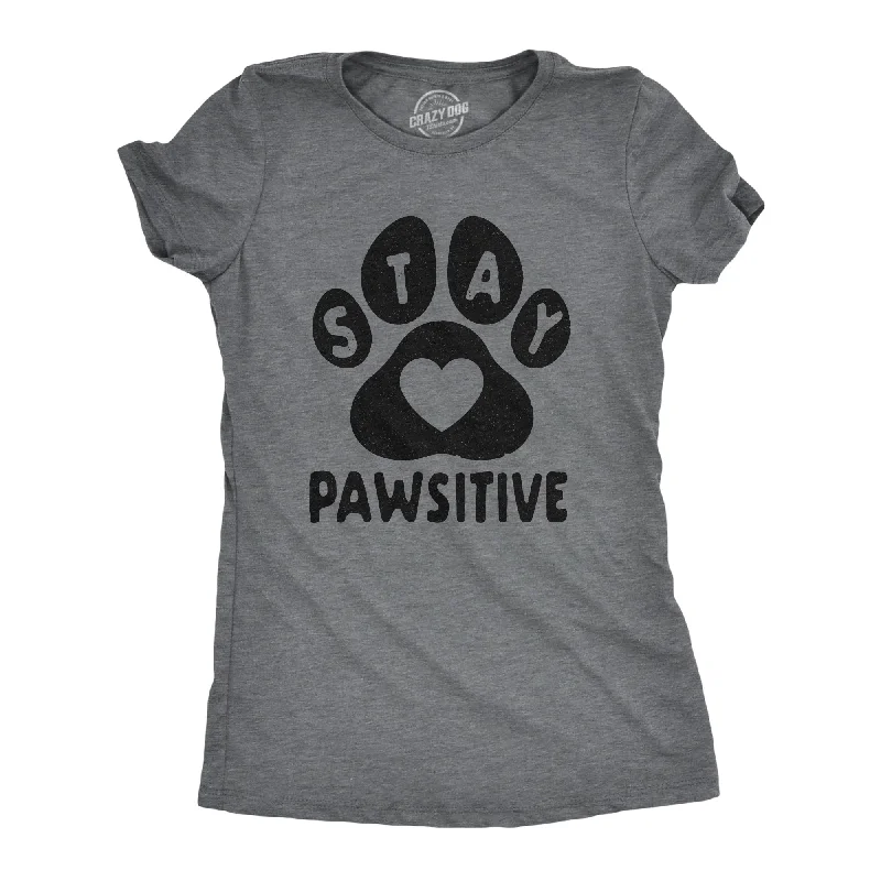 women's seamless fitted top -Stay Pawsitive Women's T Shirt