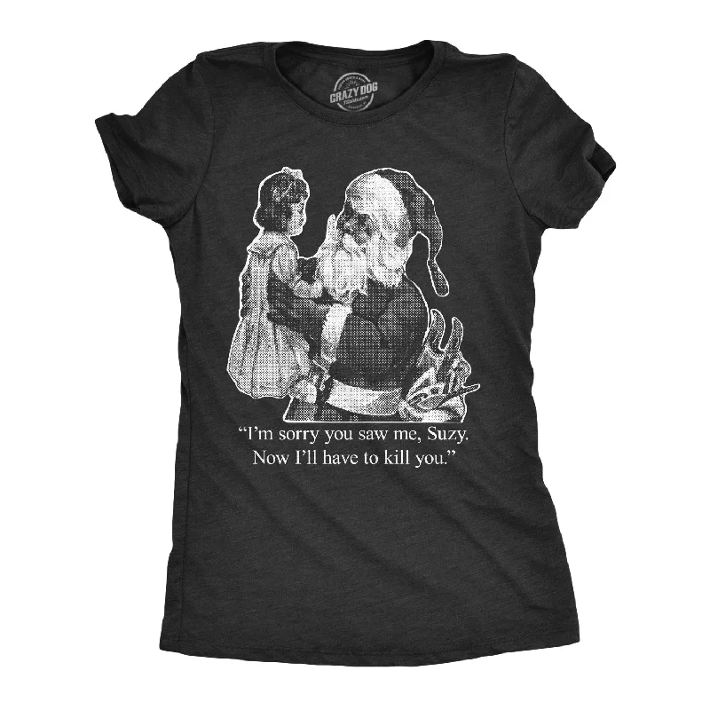 stylish wrap top for ladies -I'm Sorry You Saw Me, Suzy… Women's T Shirt