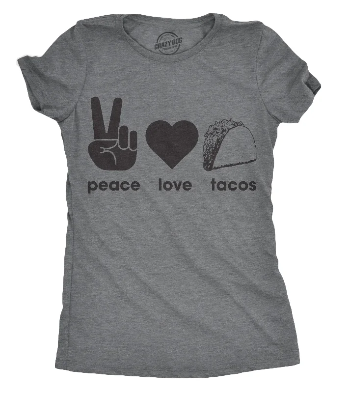 ladies' flowy chiffon blouse -Peace Love Tacos Women's T Shirt