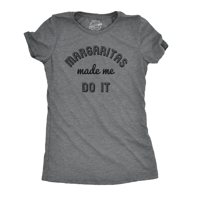 women's silky satin blouse -Margaritas Made Me Do It Women's T Shirt