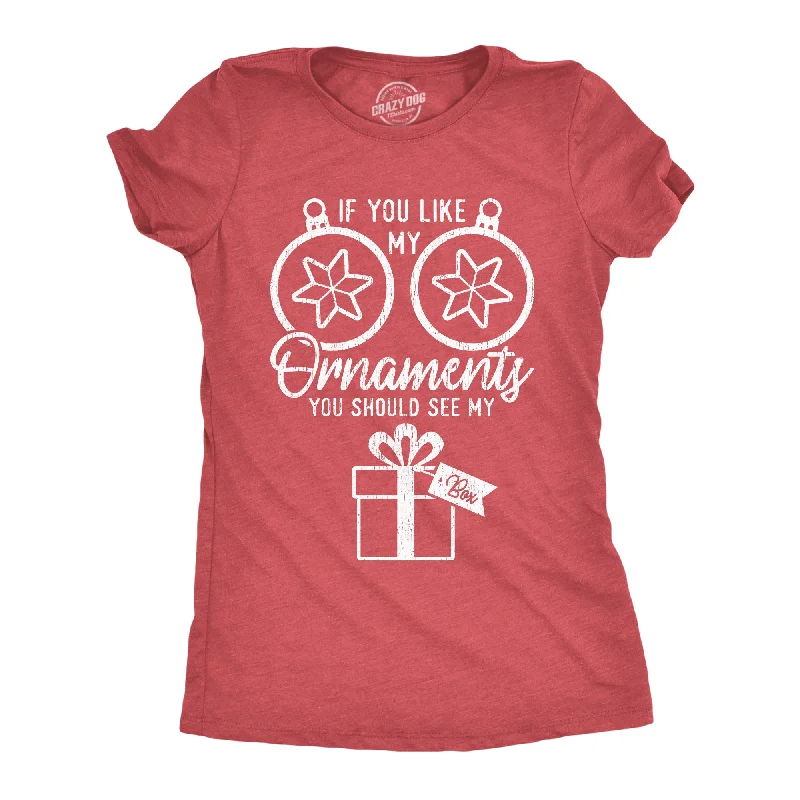 ladies' cold-shoulder top -If You Like Ornaments You Should See My Box Women's T Shirt