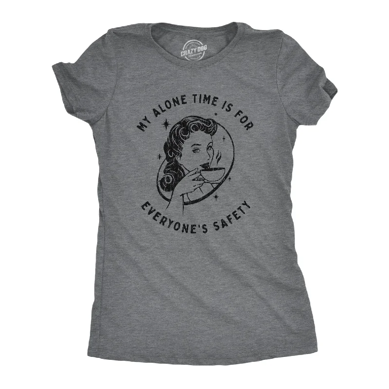 women's twist-front blouse -My Alone Time Is For Everyone's Safety Women's T Shirt