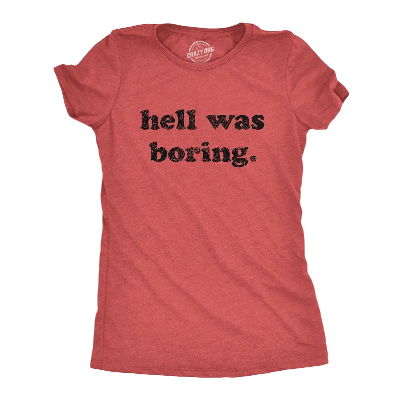 trendy button-down crop top for women -Hell Was Boring Women's T Shirt